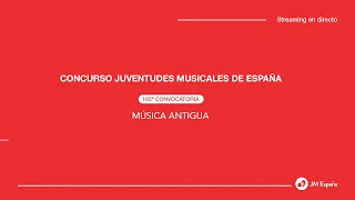 105º Convocatoria Concurso JM España - Convocatoria Música Antigua