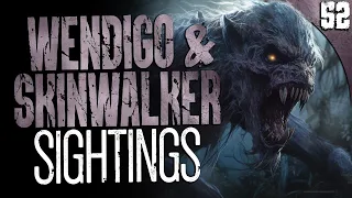 52 REAL Wendigo & Skinwalker Sightings (COMPILATION)