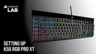 How To Control Onboard Lighting and Manage Macros on the CORSAIR K55 RGB PRO XT Gaming Keyboard