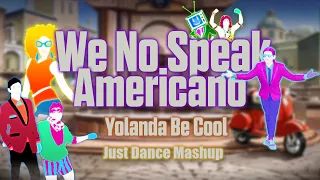 We No Speak Americano - Yolanda Be Cool [Just Dance Fanmade Mashup]
