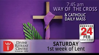 Way of the cross followed by Catholic Mass Online 24 February 2024