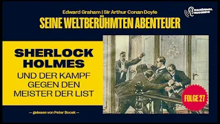 Sherlock Holmes und der Kampf gegen den Meister der List (Seine weltberühmten Abenteuer, Folge 27)