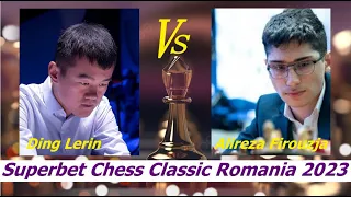 GM Alireza Firouzja (WON ) Vs GM Ding Liren |Superbet Chess Classic Romania 2023 | #chessclassic