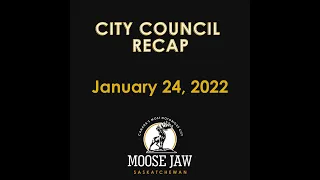 Moose Jaw City Council Recap - January 24, 2022