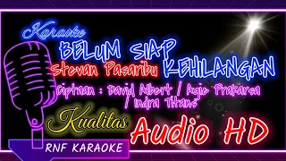 BELUM SIAP KEHILANGAN - STEVAN PASARIBU KARAOKE NO VOCAL