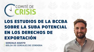 Los Estudios de la BCCBA sobre la Suba Potencial en los Derechos de Exportación - Gonzalo Agusto