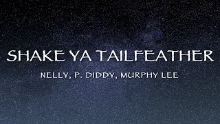 Nelly, P  Diddy, Murphy Lee - Shake Ya Tailfeather (Lyrics)