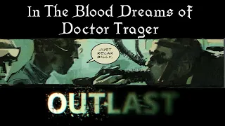 Outlast Lore and Theory - Billy Hope "In the Blood Dreams of Doctor Trager" Explained