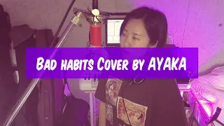 Bad habits/Ed sheeran covered by AYAKA IN JAPAN