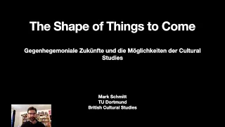 Mark Schmitt: Gegenhegemoniale Zukünfte und die Möglichkeiten der Cultural Studies – Vortrag