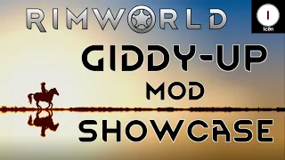 Giddy-Up! Mod Showcase Rimworld Royalty 1.3 - Tutorial Guide
