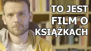 To jest film o książkach (i ich czytaniu)