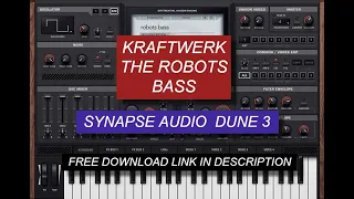 Kraftwerk - The Robots Bass- Synapse Audio Dune 3- Free Preset