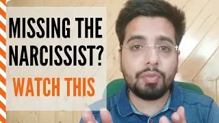 The Biggest Reason Why You Miss The Narcissist ( No one tells you this!)