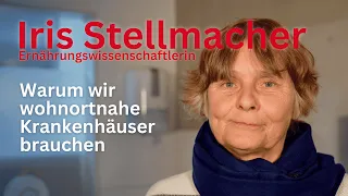 Iris Stellmacher, Ernährungswissenschaftlerin: Warum wir wohnortnahe Krankenhäuser brauchen