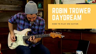 How To Play - Robin Trower - Daydream - Guitar Lesson - Part 1