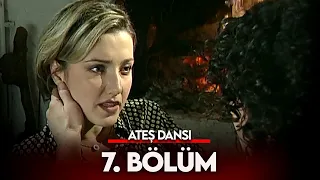 Ateş Dansı 7. Bölüm