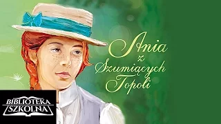 02. Ania z Szumiących Topoli - Rok 1, Rozdział 2 | Audiobook PL