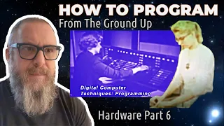 07 - How to Program From the Ground Up - Hardware Part 6 - The Computer