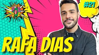 RAFA DIAS | Podcast O Pod é Pop #21