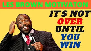 It's Not Over Until I Win (Les Brown Motivation) | #shorts
