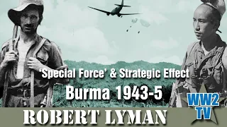 'Special Force' & Strategic Effect - Burma 1943-45