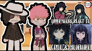 Upper moons React to TOMIOKA Giyuu & MUICHIRO || Demon Slayer REACT TO GIYUU MUICHIRO | GC | Part 1