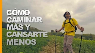 CÓMO CAMINAR MÁS Y CANSARTE MENOS - TREKKING CON BASTONES