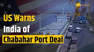 US Cautions India About 'Potential Risks' as India-Iran Seals Chabahar Port Deal