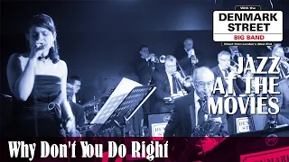 Why Don't You Do Right - Denmark Street Big Band Live at Pizza Express Soho