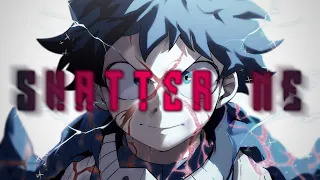 Shatter Me | My Hero Academia [AMV]