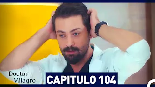 Doctor Milagro Capítulo 104