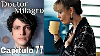 Doctor Milagro Capítulo 77 en español latino 🔴