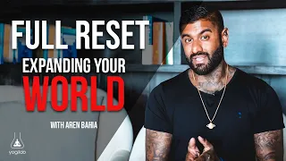 Full Reset | Expanding Your World | Aren Bahia