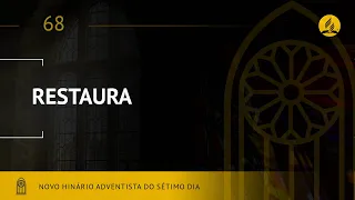 Novo Hinário Adventista • Hino 68 • Restaura • (Lyrics)