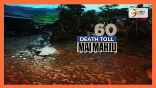 Death toll after deadly floods in Mai Mahiu hits 60