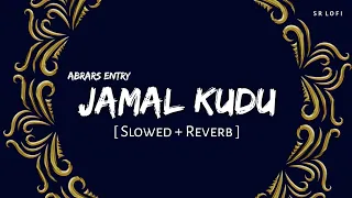 Abrars Entry Jamal Kudu (Slowed + Reverb) | Harshavardhan Rameshwar, Bobby Deol | Animal | SR Lofi