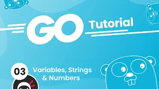 Go (Golang) Tutorial #3 - Variables, Strings & Numbers