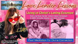 Episode 151: "Living in Christ's Loving Essence" with Meditation, Tamara Caulder Richardson