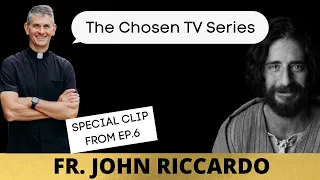 The Chosen TV Series | Fr. John Riccardo