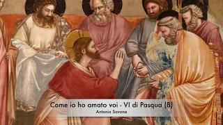 Come io ho amato voi - VI di Pasqua (B)