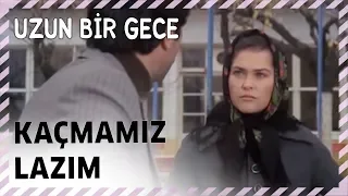 Kaçmamız Lazım | Uzun Bir Gece