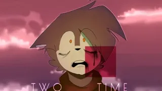 Two Time [Animation MEME] Ft. Hidden