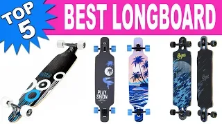 Top 5 Best Longboard 2020