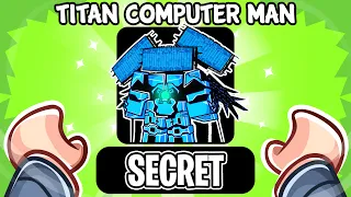 I Got the SECRET TITAN COMPUTER MAN?!