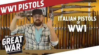 Italian Pistols of World War 1 I THE GREAT WAR Special feat. C&Rsenal