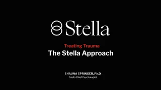 Treating Trauma:The Stella Approach | 04.12.22