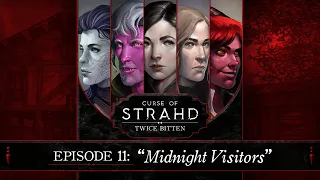 Midnight Visitors | Curse of Strahd: Twice Bitten — Episode 11