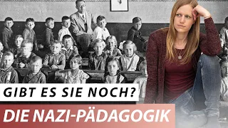 Die Nazi-Pädagogik... wie sie uns noch immer prägt!