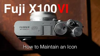 Fujifilm X100VI – Maintaining an Icon